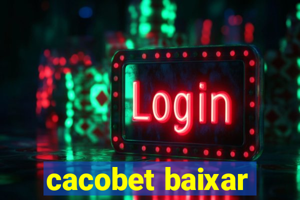 cacobet baixar